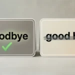 Goodbye or Good Bye