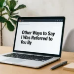 I Was Referred to You