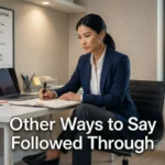 Other Ways to Say Followed Through
